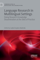 Language Research in Multilingual Settings: Doing Research Knowledge Dissemination at the Sites of Practice 3030346706 Book Cover