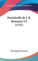 Portefeuille de J. B. Rousseau V2 (1751) 110465346X Book Cover