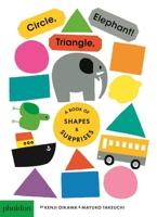 Circle, Triangle, Elephant: A Book of Shapes and Surprises 0714874116 Book Cover