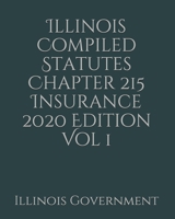 Illinois Compiled Statutes Chapter 215 Insurance 2020 Edition Vol 1 1678520314 Book Cover