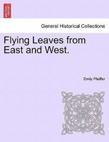 Flying Leaves from East and West 1240924976 Book Cover