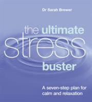 Ultimate Stress Buster: A Seven-Step Plan for Calm and Relaxation 0091884519 Book Cover