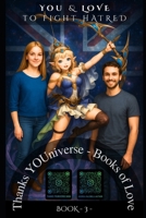 You & Love to fight Hatred: Thanks YOUniverse - Love Book N° 3 (Thanks YOUniverse - The Love Books SAGA) B0FD2VDQHT Book Cover