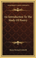 An Introduction to the Study of Poetry 1432674404 Book Cover