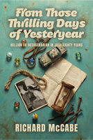 From Those Thrilling Days of Yesteryear : Mostly True Tales from My First Eighty Years 1969183055 Book Cover