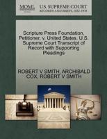 Scripture Press Foundation, Petitioner, v. United States. U.S. Supreme Court Transcript of Record with Supporting Pleadings 1270463993 Book Cover