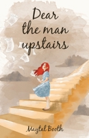 Dear The Man Upstairs 1637303173 Book Cover