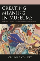 Creating Meaning in Museums: Conservational Strategies for Guided Tours 153819368X Book Cover