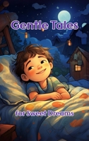 Gentle Tales for Sweet Dreams: Bedtime Short Stories for Kids 180384776X Book Cover