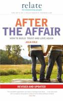 After the Affair: How to Build Trust and Love Again (Relate Relationships) 0091825156 Book Cover