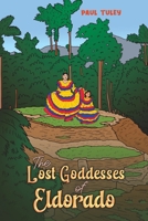 The Lost Goddesses of Eldorado 1035868938 Book Cover