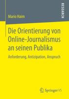 Die Orientierung von Online-Journalismus an seinen Publika: Anforderung, Antizipation, Anspruch 3658255455 Book Cover