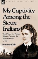 Narrative of My Captivity Among the Sioux Indians