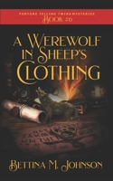 A Werewolf in Sheep's Clothing: The Fortune-Telling Twins Mysteries, Book 6 1736517694 Book Cover