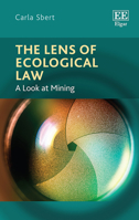 The Lens of Ecological Law: A Look at Mining 1839102128 Book Cover