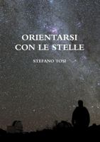 Orientarsi con le stelle 1326980971 Book Cover