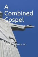 A Combined Gospel 1496083970 Book Cover