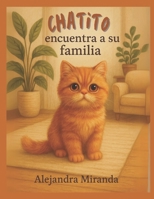 Chatito: Encuentra a su familia (Spanish Edition) B0FCFBTXJY Book Cover