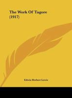 The Work of Tagore 1359307397 Book Cover