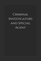 Criminal Investigators and Special Agent: Notebook 1677512792 Book Cover