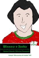 Winners e Xodós: Estórias de craques das letras W e X em 30 microcontos de futebol 1792719949 Book Cover