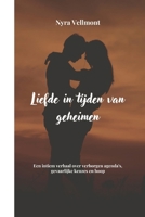 Liefde in tijden van geheimen: Een intiem verhaal over verborgen agenda's, gevaarlijke keuzes en hoop (Dutch Edition) B0GFFGJJXM Book Cover