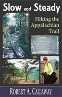 Slow and Steady: Hiking the Appalachian Trail 1568251572 Book Cover