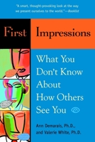 First Impressions: What You Don't Know About How Others See You 0553803204 Book Cover