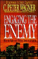 Engaging the Enemy How to Fight and Defeat Territorial Spirits 0830715169 Book Cover