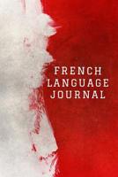 French Language Journal: Daily Notebook to Write Down New French Words & Phrases 1091034893 Book Cover