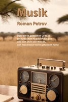 Musik: Über einen geheimen Code in afrikanischen Radiosendungen und den Stein der Weisen, den man besser nicht gefunden hätte (German Edition) B0H5KH7ZVB Book Cover