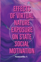 Effects of Virtual Nature Exposure on State Social Motivation 1805241613 Book Cover