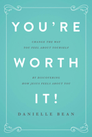 You're Worth It! 1942611749 Book Cover