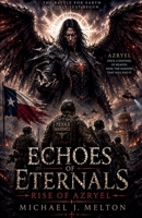 Echoes Of The Eternals: Rise Of Azryel B0H1GLV6XP Book Cover