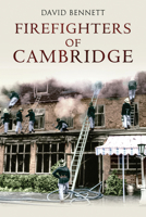 Firefighters of Cambridge 1848689543 Book Cover