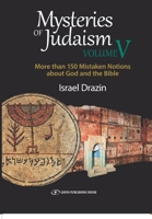 Mysteries of Judaism V: More than 150 Mistaken Notions about God and the Bible 9657023963 Book Cover