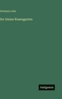Der kleine Rosengarten 3846026727 Book Cover