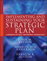 Implementing and Sustaining Your Strategic Plan: A Workbook for Public and Nonprofit Organizations 0470872810 Book Cover
