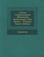 Laonici Chalcocondylae Atheniensis Historiarum Libri Decem 1021356328 Book Cover