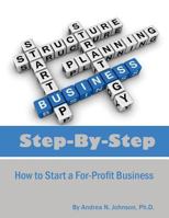 Step by Step: How to Start a For-Profit Business 154232310X Book Cover