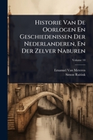 Historie Van De Oorlogen En Geschiedenissen Der Nederlanderen, En Der Zelver Naburen (Dutch Edition) 1023711540 Book Cover