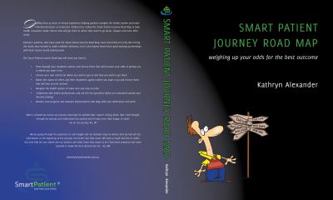 Smart Patient Journey Road Map: increasing your odds for success 0980376297 Book Cover