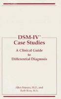 Dsm-IV Case Studies: A Clinical Guide to Differential Diagnosis (Dsm-IV) 0880484349 Book Cover