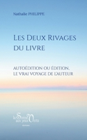 Les Deux rivages du livre: Autoédition ou édition, le vrai voyage de l'auteur 2382960256 Book Cover