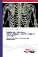 Fractura de esternón. Generalidades y manejo médico quirúrgico: Acercamiento a una técnica quirúrgica estandarizada. 6202431601 Book Cover