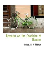 Remarks on the Condition of Hunters 1140460951 Book Cover