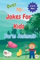 Over 70+ Jokes For Kids: Farm Animals: Over 70+ Jokes For Kids: Farm Animal Jokes for Kids: Silly, Clean, and Laugh-Out-Loud Funny Jokes for Ages 6–10 B0F7FFB12Z Book Cover