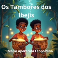 Os Tambores dos Ibejis (Portuguese Edition) B0DTGJDMBK Book Cover