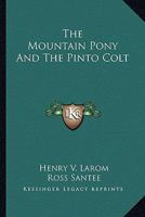 The Mountain Pony And The Pinto Colt 1163144266 Book Cover