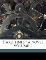 Hard lines: a novel Volume 1 1171977018 Book Cover